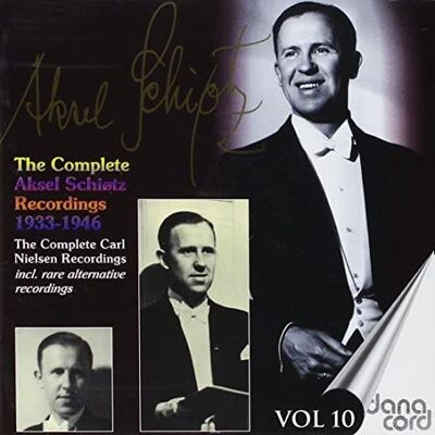 Aksel Schiotz: The Complete Recordings 1933-1946, Vol. 10 Aksel Schiotz: The Complete Recordings 1933-1946, Vol. 10
