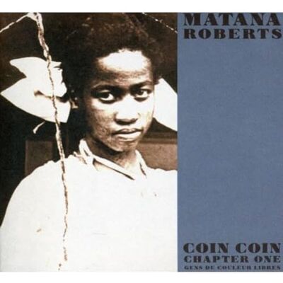 Coin Coin Chapter One: Gens De Couleur Libres Coin Coin Chapter One: Gens De Couleur Libres