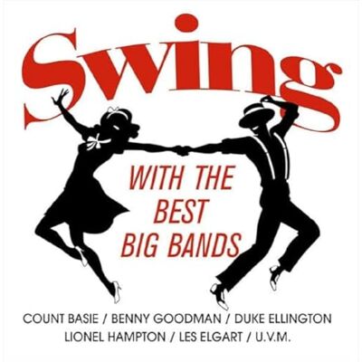 Swing With The Best Big Bands Swing With The Best Big Bands