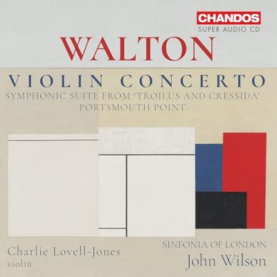 Sir William Walton: Violin Concerto; Symphonic Suite from 'Troilus and Cressida'; Portsmouth Point Sir William Walton: Violin Concerto; Symphonic Suite from 'Troilus and Cressida'; Portsmouth Point