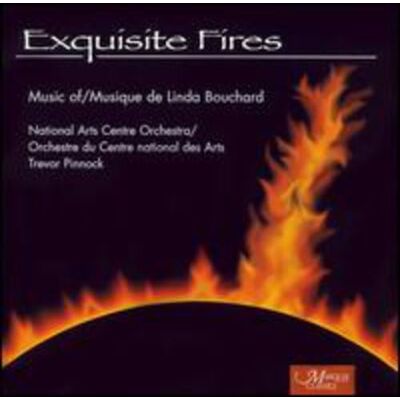 Linda Bouchard: Exquisite Fires Linda Bouchard: Exquisite Fires