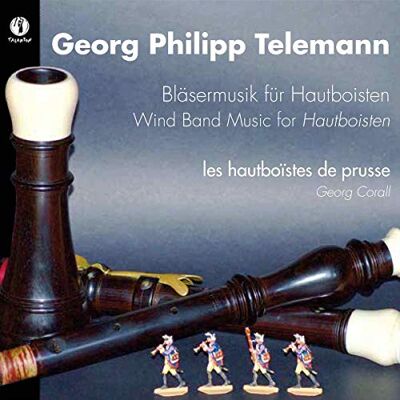 Georg Philipp Telemann: Wind Band Music for Hautboisten Georg Philipp Telemann: Wind Band Music for Hautboisten