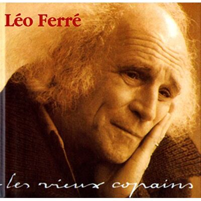 Leo Ferre Les Vieux Copains Leo Ferre Les Vieux Copains