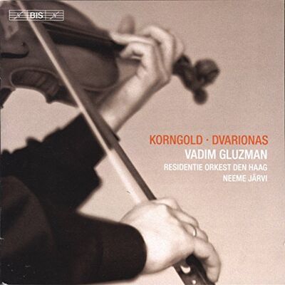 Korngold: Violin Concerto; Dvarionas: Pezzo Elegiaco, Concerto Korngold: Violin Concerto; Dvarionas: Pezzo Elegiaco, Concerto