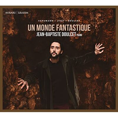 Jean-Baptiste Doulcet: Ce Monde Fantastique Jean-Baptiste Doulcet: Ce Monde Fantastique