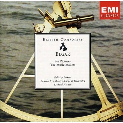 Elgar: Sea Pictures, The Music Makers Elgar: Sea Pictures, The Music Makers