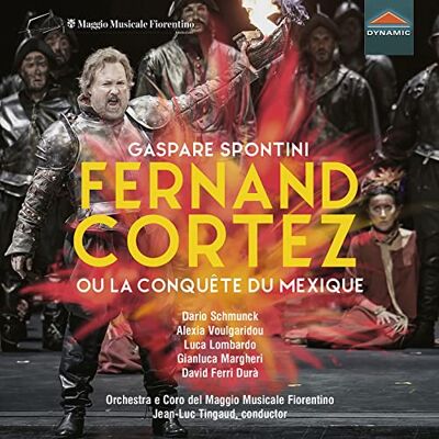 Gaspare Spontini: Fernand Cortez (ou la conquête du Mexique) Gaspare Spontini: Fernand Cortez (ou la conquête du Mexique)