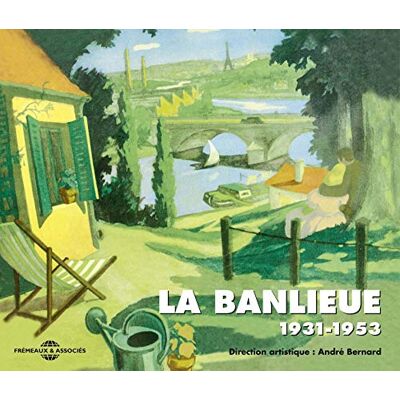 La Banlieue (French Suburbs) 1931-53 La Banlieue (French Suburbs) 1931-53