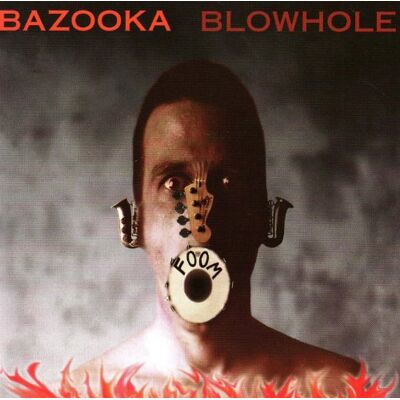 Bazooka Blowhole Bazooka Blowhole