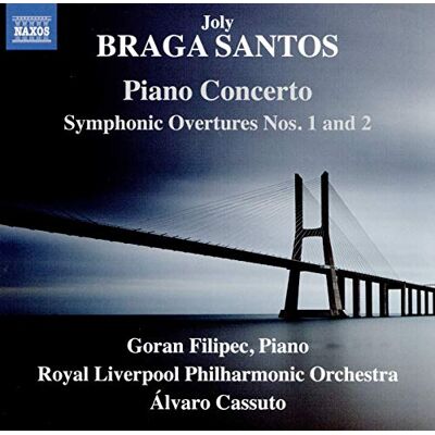 Braga Santos: Piano Concerto, Symphonic Overtures Nos. 1 and 2 Braga Santos: Piano Concerto, Symphonic Overtures Nos. 1 and 2