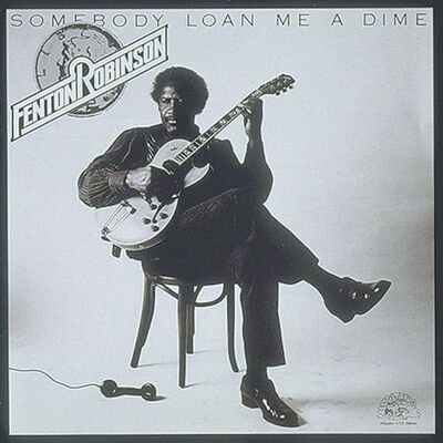 Somebody Loan Me A Dime Somebody Loan Me A Dime