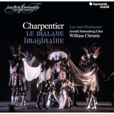 Charpentier: Le Malade Imaginaire Charpentier: Le Malade Imaginaire