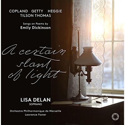 A Certain Slant Of Light Songs On Poems By Emily Dickinson Copland; Hegge; Getty; Tilson Thomas A Certain Slant Of Light Songs On Poems By Emily Dickinson Copland; Hegge; Getty; Tilson Thomas