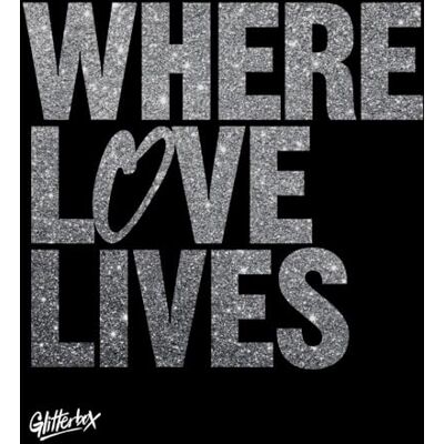 GLITTERBOX WHERE LOVE LIVES GLITTERBOX WHERE LOVE LIVES