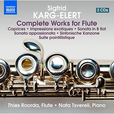 Karg-Elert: Complete Flute Works Karg-Elert: Complete Flute Works