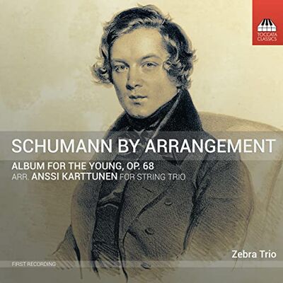 Robert Schumann: Album for the Young, Op. 68 Robert Schumann: Album for the Young, Op. 68