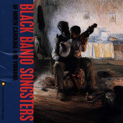 Black Banjo Songsters Of N Carolina & Virginia / V Black Banjo Songsters Of N Carolina & Virginia / V