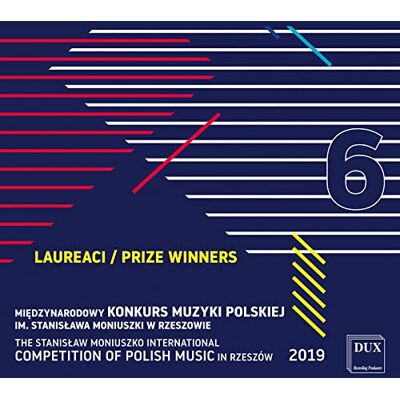 Prize Winners Vol. 6 From The Stanislaw Moniuszko International Competition of Polish Music Prize Winners Vol. 6 From The Stanislaw Moniuszko International Competition of Polish Music