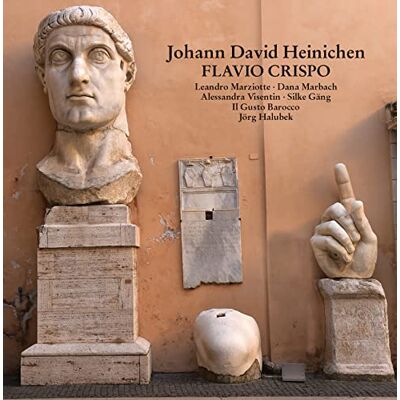Johann David Heinichen: Flavio Crispo Johann David Heinichen: Flavio Crispo