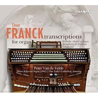 Cesar Franck: Transcriptions For Organ Cesar Franck: Transcriptions For Organ