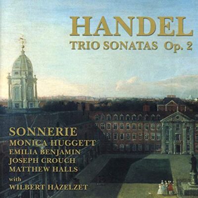 Handel: Trio Sonatas, Op. 2 Handel: Trio Sonatas, Op. 2