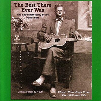 The Best There Ever Was: The Legendary Early Blues Performers The Best There Ever Was: The Legendary Early Blues Performers