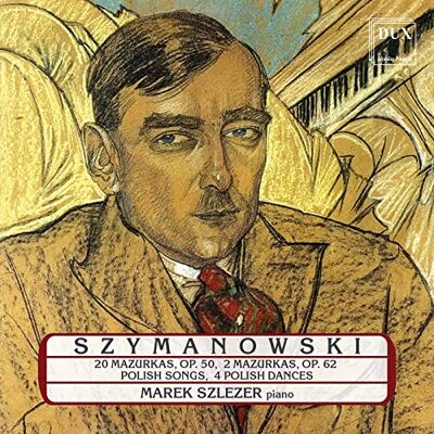 Szymanowski: Piano Music Szymanowski: Piano Music