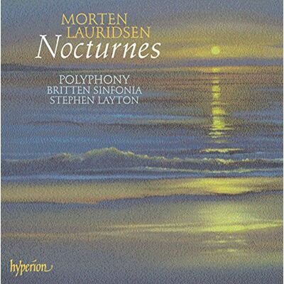Lauridsen: Nocturnes; Les chansons des roses & Other Choral Works Lauridsen: Nocturnes; Les chansons des roses & Other Choral Works