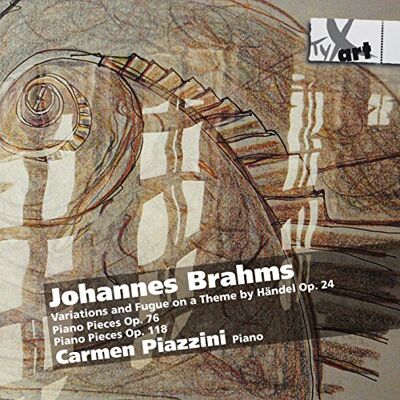 Johannes Brahms: Variations & Fugue Op. 24 B/Piano Pieces Opp. 76 & 118 Johannes Brahms: Variations & Fugue Op. 24 B/Piano Pieces Opp. 76 & 118