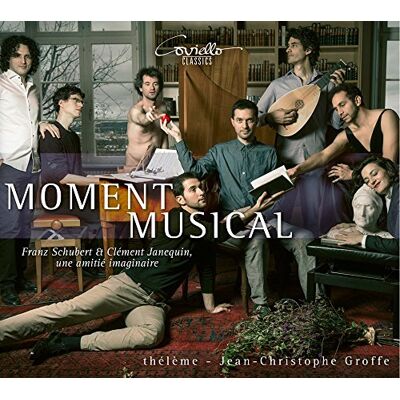 Franz Schubert/Clement Janequin/Adrien Le Roy/Claudin de Sermisy: Moment Musical Franz Schubert/Clement Janequin/Adrien Le Roy/Claudin de Sermisy: Moment Musical