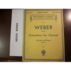 Various Carl Maria Von Weber: Clarinet Concertino In E Flat Op.26 (Clarinet/Pi Various Carl Maria Von Weber: Clarinet Concertino In E Flat Op.26 (Clarinet/Pi