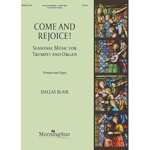 Dallas Blair Come & Rejoice! Seasonal Music for Trumpet & Organ. Dallas Blair Come & Rejoice! Seasonal Music for Trumpet & Organ.