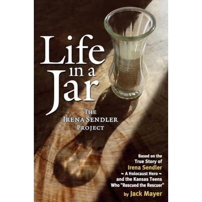 Mayer, Jack Life in a Jar: The Irena Sendler Project Mayer, Jack Life in a Jar: The Irena Sendler Project