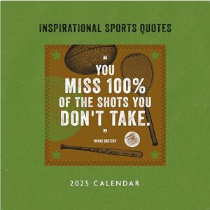 Portico Designs Ltd 2025 Inspirational Sports Quotes by famous Sports personalities Square Calendar Vintage Style You Miss 100% of the Shots You Don't Take Portico Designs Ltd 2025 Inspirational Sports Quotes by famous Sports personalities Square Calendar Vintage Style You Miss 100% of the Shots You Don't Take