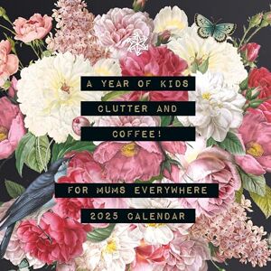Portico Designs Ltd 2025 For Mums Everywhere Funny Quotes and Floral Design Square Wall Calendar Portico Designs Ltd 2025 For Mums Everywhere Funny Quotes and Floral Design Square Wall Calendar
