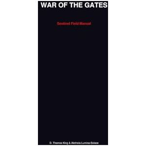 King, D. Thomas The War of the Gates: Sentinel Field Manual (Legends of the Fall of Babylon) King, D. Thomas The War of the Gates: Sentinel Field Manual (Legends of the Fall of Babylon)