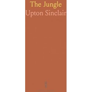 Upton, Sinclair The Jungle Upton, Sinclair The Jungle