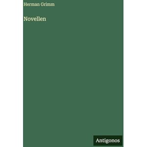 Grimm, Herman Novellen Grimm, Herman Novellen