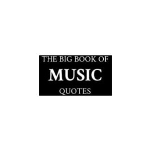 M.K. The Big Book of Music Quotes M.K. The Big Book of Music Quotes