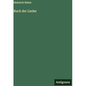Heine, Heinrich Buch der Lieder Heine, Heinrich Buch der Lieder