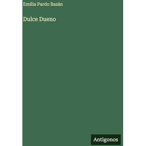 Pardo Bazán, Emilia Dulce Dueno Pardo Bazán, Emilia Dulce Dueno
