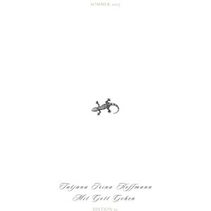 Hoffmann, Tatjana Irina Mit Gott Gehen: 1 (Frühling/ Sommer 25) Hoffmann, Tatjana Irina Mit Gott Gehen: 1 (Frühling/ Sommer 25)