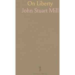 John Stuart, Mill On Liberty John Stuart, Mill On Liberty