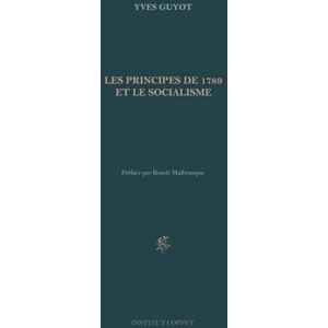 Guyot, Yves Les principes de 1789 et le socialisme Guyot, Yves Les principes de 1789 et le socialisme