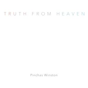Winston, Pinchas Truth From Heaven: What It Is, Why It is, How to Get It Winston, Pinchas Truth From Heaven: What It Is, Why It is, How to Get It