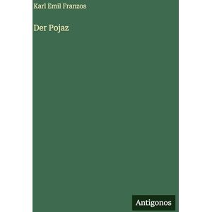 Franzos, Karl Emil Der Pojaz Franzos, Karl Emil Der Pojaz
