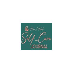 Kim & Here I Heal: Self-Care Journal Kim & Here I Heal: Self-Care Journal
