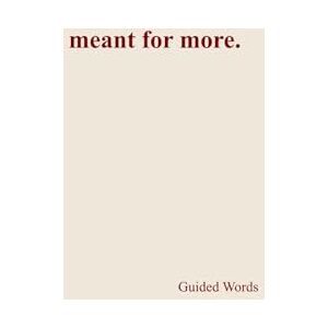 Words, Guided Meant For More: An Inspiring Poetry Collection about Chasing Your Purpose and Fulfilling Your Life Words, Guided Meant For More: An Inspiring Poetry Collection about Chasing Your Purpose and Fulfilling Your Life