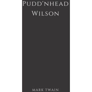 Twain, Mark Pudd'nhead Wilson (Illustrated) Twain, Mark Pudd'nhead Wilson (Illustrated)