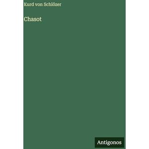 Schlözer, Kurd Von Chasot Schlözer, Kurd Von Chasot